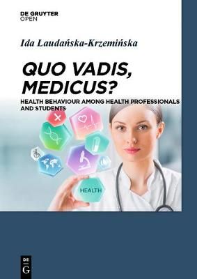 Quo Vadis, Medicus? By Laudanska-Krzeminska, Ida 9783110472165