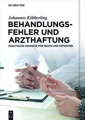 Behandlungsfehler und Arzthaftung 9783110476750 (Hardback)