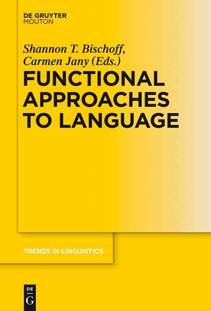 Functional Approaches to Language By Bischoff, Shannon 9783110484762