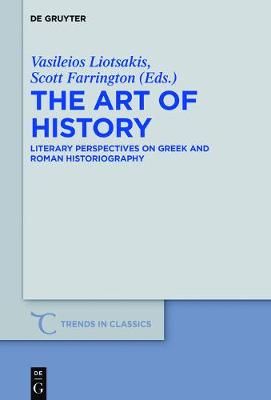 The Art of History By Liotsakis, Vasileios 9783110495263 (Hardback)