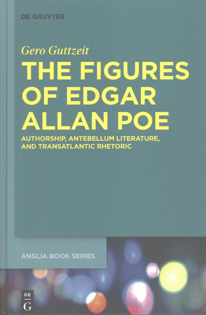 The Figures of Edgar Allan Poe By Guttzeit, Gero 9783110518146