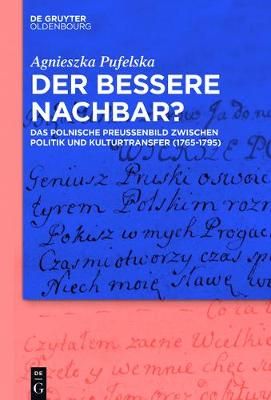Der bessere Nachbar? By Pufelska, Agnieszka 9783110518337 (Hardback)