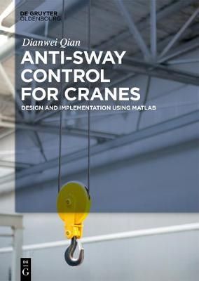 Anti-sway Control for Cranes By Qian, Dianwei 9783110519365 (Hardback)