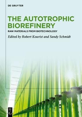 The Autotrophic Biorefinery 9783110549881 (Hardback)