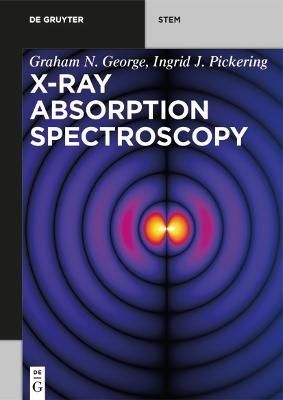 X-Ray Absorption Spectroscopy By Graham N. George, Ingrid J. Pickering