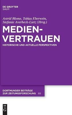 Medienvertrauen By Blome, Astrid 9783110587401 (Hardback)