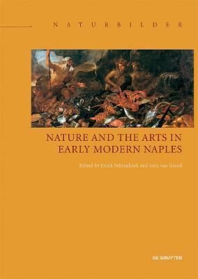 Nature and the Arts in Early Modern Naples By Frank Fehrenbach