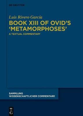 Book XIII of Ovid's >Metamorphoses< By Rivero García, Luis
