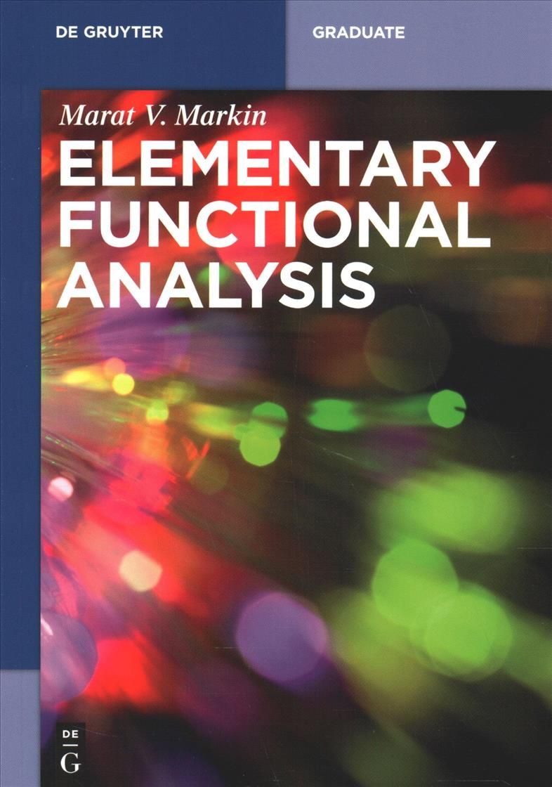 Elementary Functional Analysis By Markin, Marat V. 9783110613919