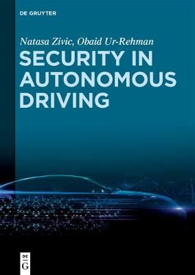 Security in Autonomous Driving By Obaid Ur-Rehman, Natasa Zivic
