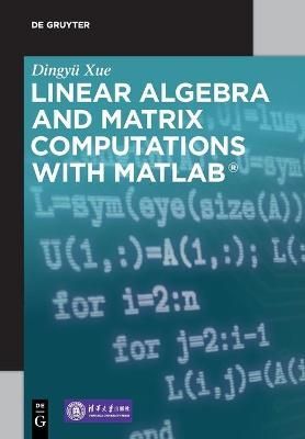 Linear Algebra and Matrix Computations With MATLAB 9783110663631
