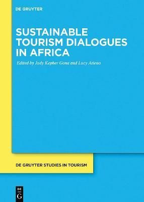 Sustainable Tourism Dialogues in Africa By Judy Kepher Gona (Hardback)