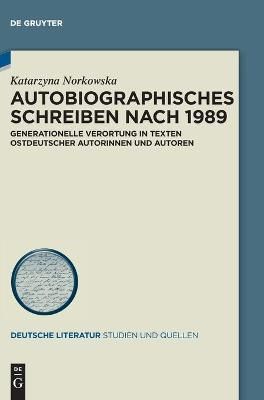 Autobiographisches Schreiben nach 1989 By Norkowska, Katarzyna