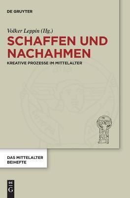 Schaffen und Nachahmen By No Contributor 9783110713787 (Hardback)