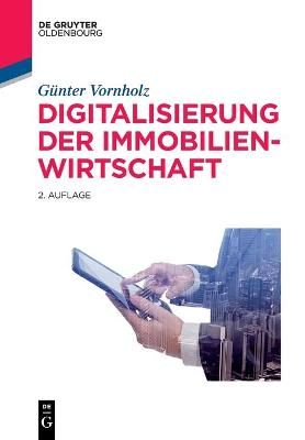Digitalisierung der Immobilienwirtschaft By Vornholz, Günter