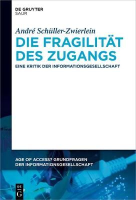 Die Fragilität des Zugangs By Schüller-Zwierlein, André (Hardback)