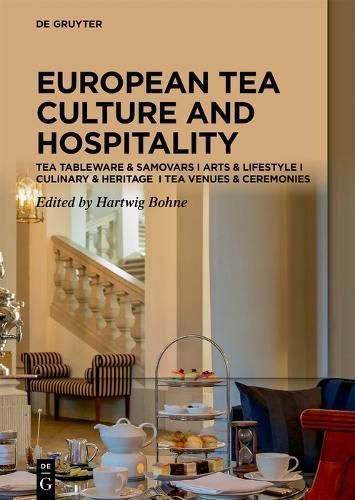 Tea Cultures of Europe By Hartwig Bohne (editor) 9783110758429