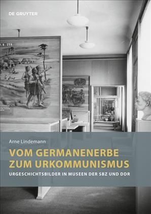 Vom Germanenerbe zum Urkommunismus By Arne Lindemann 9783110760866