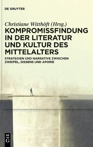 Kompromissfindung in Der Literatur Und Kultur Des Mittelalters