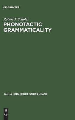Phonotactic grammaticality By Scholes, Robert J. 9783110997842