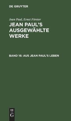 Aus Jean Paul's Leben By Paul, Jean 9783111040417 (Hardback)