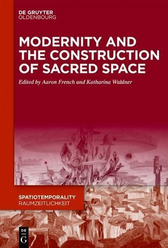 Modernity and the Construction of Sacred Space 9783111061382