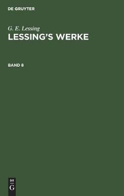 Lessing's Werke By Lessing, Gotthold Ephraim 9783111068169 (Hardback)