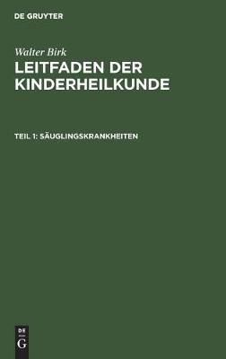 Säuglingskrankheiten By Birk, Walter 9783111077796 (Hardback)