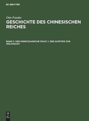 Der konfuzianische Staat, 1. Der Aufstieg zur Weltmacht 9783111082820