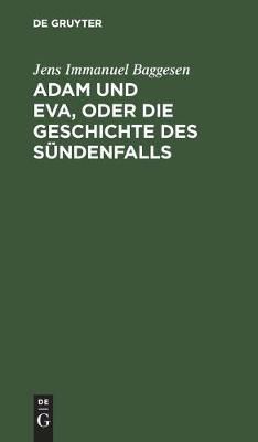 Adam und Eva, oder die Geschichte des Sündenfalls 9783111103624
