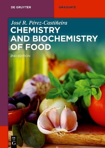 Chemistry and Biochemistry of Food By Jose Pérez-Castiñeira