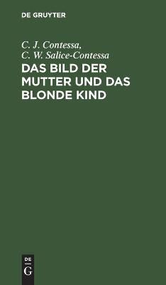 Das Bild der Mutter und das blonde Kind 9783111116761 (Hardback)