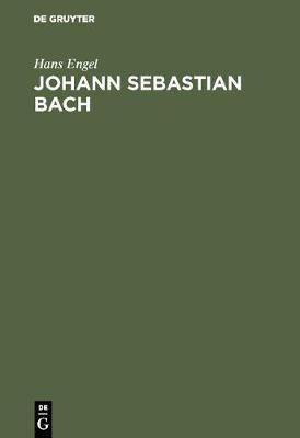 Johann Sebastian Bach By Engel, Hans 9783111138244 (Hardback)