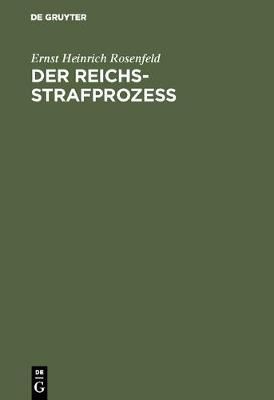 Der Reichs-Strafprozeß By Rosenfeld, Ernst Heinrich 9783111155449