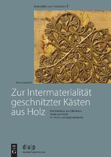 Zur Intermaterialität Geschnitzter Kästen Aus Holz By Arne Leopold
