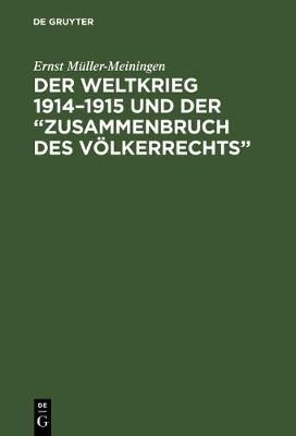 Der Weltkrieg 1914-1915 und der "Zusammenbruch des Völkerrechts"