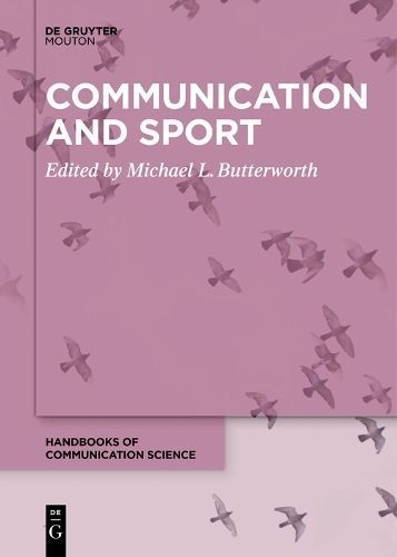 Communication and Sport By Michael L. Butterworth (editor) (Paperback)