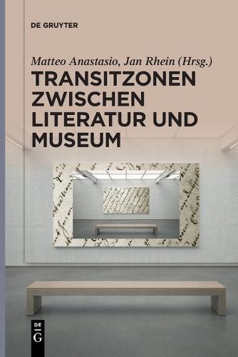 Transitzonen Zwischen Literatur Und Museum 9783111259758 (Paperback)