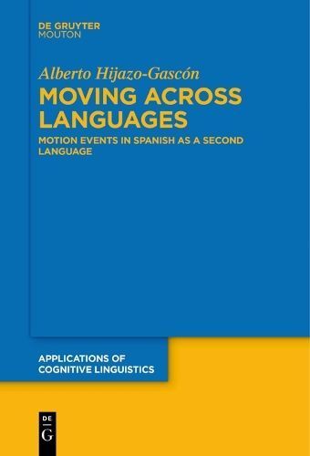 Moving Across Languages By Alberto Hijazo-Gascón 9783111266183