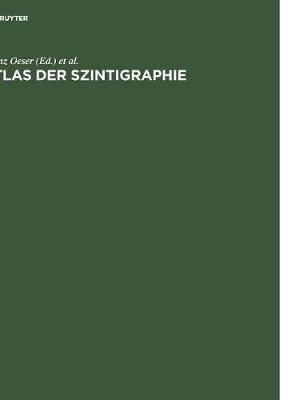 Atlas der Szintigraphie By Oeser, Heinz 9783111313030 (Hardback)