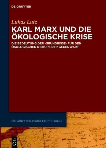 Karl Marx Und Die Ökologische Krise By Lukas Lutz 9783111534251
