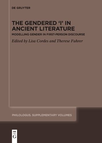 The Gendered 'I' in Ancient Literature 9783111536743 (Paperback)