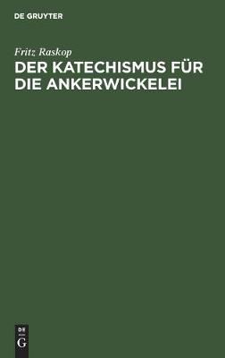 Der Katechismus Fur Die Ankerwickelei By Fritz Raskop 9783112305898