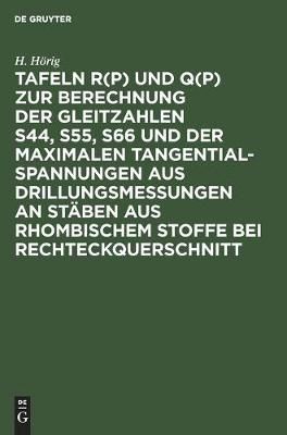 Tafeln R und Q zur Berechnung der Gleitzahlen s44, s55, s66 und der maximalen Tangentialspannungen aus Drillungsmessungen an Stäben aus ...