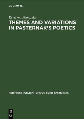 Themes and Variations in Pasternak's Poetics By Krystyna Pomorska