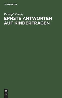 Ernste Antworten auf Kinderfragen By Penzig, Rudolph 9783112356234
