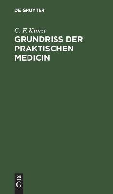 Grundriss der Praktischen Medicin By Kunze, C. F. 9783112359334