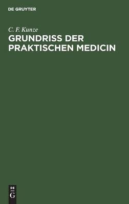 Grundriss der Praktischen Medicin By Kunze, C. F. 9783112361771