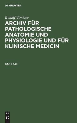 Archiv für pathologische Anatomie und Physiologie und für klinische Medicin Archiv für pathologische Anatomie und Physiologie und für ...