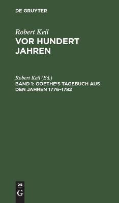 Goethe's Tagebuch aus den Jahren 1776-1782 By No Contributor